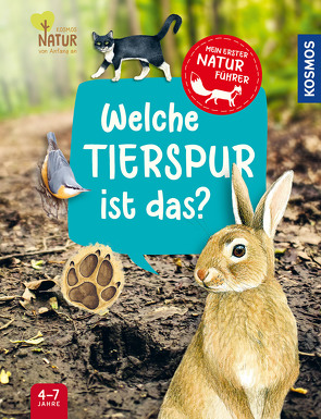 Mein erster Naturführer, Welche Tierspur ist das? von Lang,  Veronika