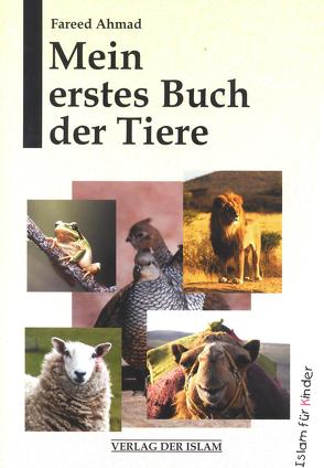 Mein erstes Buch der Tiere von Ahmad,  Fareed, Hübsch,  Hadayatullah