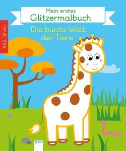 Mein erstes Glitzermalbuch. Die bunte Welt der Tiere von Ahrweiler,  Lucile