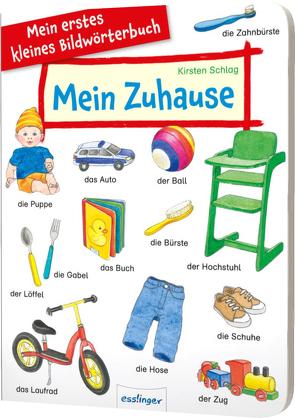 Mein erstes kleines Bildwörterbuch: Mein Zuhause von Schlag,  Kirsten