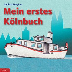 Mein erstes Kölnbuch von Stragholz,  Heribert