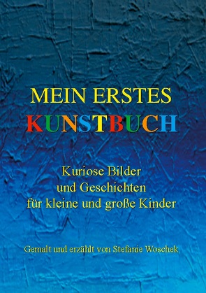 Mein erstes Kunstbuch von Woschek,  Stefanie