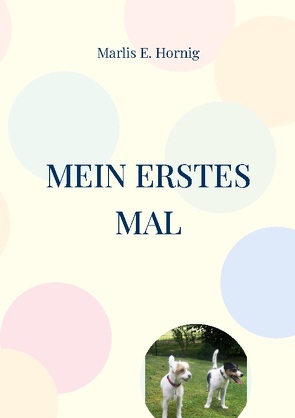 Mein erstes Mal von Hornig,  Marlis E.