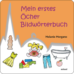 Mein erstes Öcher Bildwörterbuch von Morgano,  Melanie