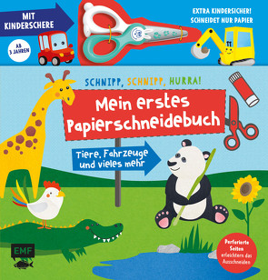 Mein erstes Papierschneidebuch mit Kinderschere – Tiere, Fahrzeuge und vieles mehr – Schere schneidet nur Papier: Schnipp, schnipp, hurra!