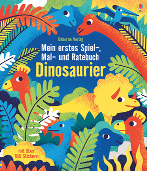 Mein erstes Spiel-, Mal- und Ratebuch: Dinosaurier von Gilpin,  Rebecca