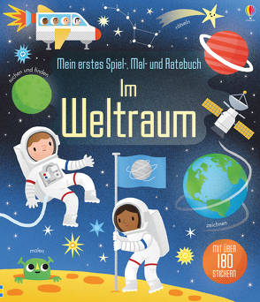 Mein erstes Spiel-, Mal- und Ratebuch: Im Weltraum von Gilpin,  Rebecca