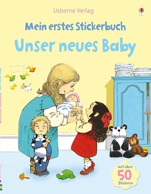 Mein erstes Stickerbuch: Unser neues Baby von Cartwright,  Stephen, Civardi,  Anna