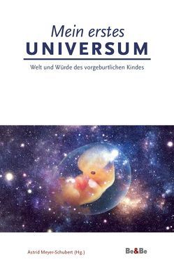 Mein erstes Universum von Deifel,  Katharina, Evertz,  Klaus, Fedor-Freybergh,  Peter G, Hornuff,  Daniel, Janus,  Ludwig, Laun,  Andreas, Linder,  Rupert, Meyer-Schubert,  Astrid, Wallner,  Karl