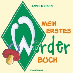 Mein erstes Werder-Buch von Rieken,  Anne