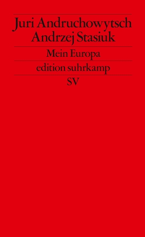 Mein Europa von Andruchowytsch,  Juri, Onufriv,  Sofia, Pollack,  Martin, Stasiuk,  Andrzej