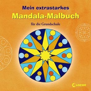 Mein extrastarkes Mandala-Malbuch für die Grundschule von Erker,  Robert, Honnen,  Falko, Soganci,  Selda