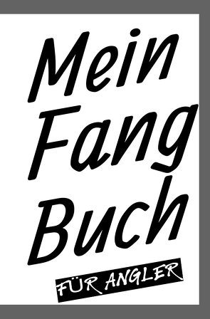 Mein Fangbuch für Angler von Salzgitter,  Print & Lettershop