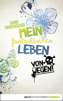 Mein fantastisches Leben – von wegen! von Doerries,  Maike, Søndergaard,  Sanne