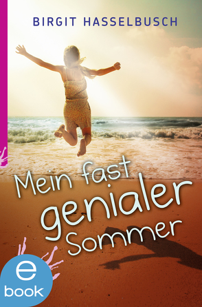 Mein fast genialer Sommer von Hasselbusch,  Birgit, Hauptmann,  David B.