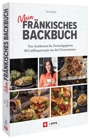 Mein fränkisches Backbuch von Medick,  Ina