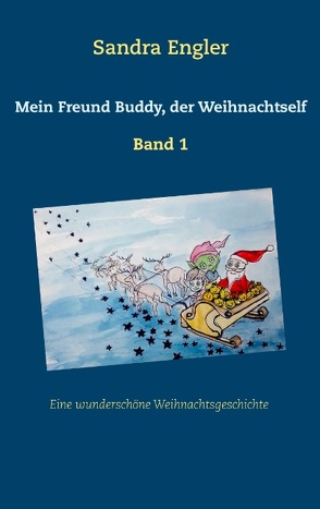 Mein Freund Buddy, der Weihnachtself von Engler,  Sandra