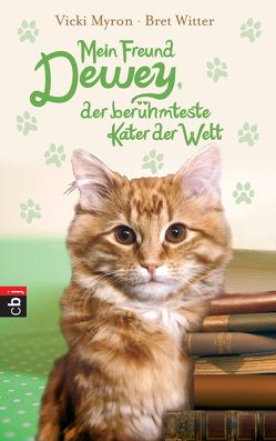 Mein Freund Dewey, der berühmteste Kater der Welt von Myron,  Vicki, Panzacchi,  Cornelia, Witter,  Bret