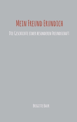Mein Freund Erundich von Baur,  Brigitte