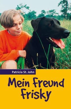 Mein Freund Frisky von Pulido,  Justo G, St. John,  Patricia, Steinseifer,  Wolfgang