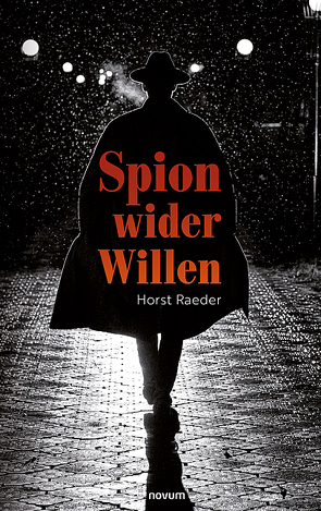 Spion wider Willen von Raeder,  Horst