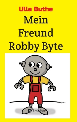 Mein Freund Robby Byte von Buthe,  Ulla, Weder,  Kay