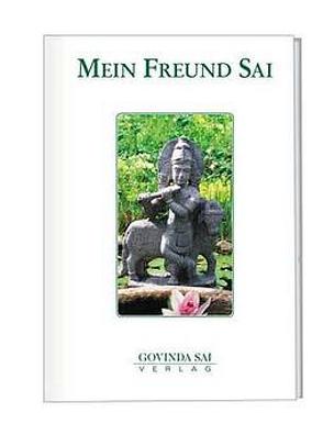 Mein Freund Sai von Mantica,  Stefano, Sathya Sai Baba, Stepski-Doliwa,  Stephan von