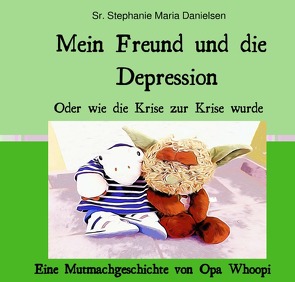 Mein Freund und die Depression von Danielsen,  Sr. Stephanie Maria