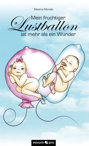 Mein fruchtiger Lustballon ist mehr als ein Wunder von Morelle,  Maxime