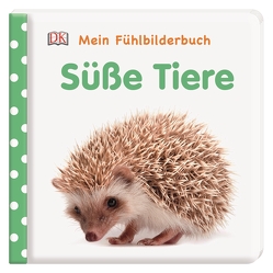 Mein Fühlbilderbuch. Süße Tiere von Jaekel,  Franziska