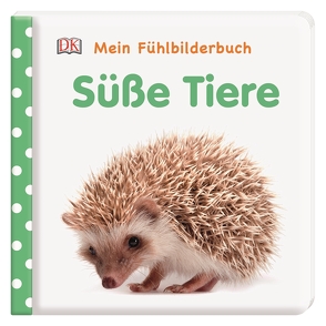 Mein Fühlbilderbuch. Süße Tiere von Jaekel,  Franziska