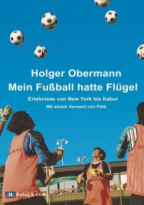 Mein Fußball hatte Flügel von Obermann,  Holger, Pele