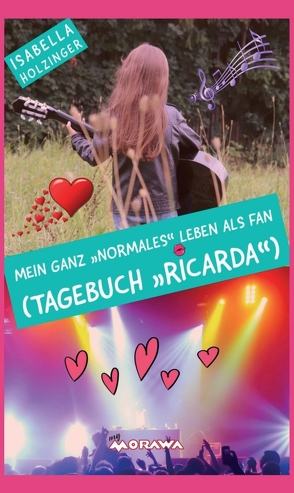 Mein ganz „normales“ Leben als Fan (Tagebuch „Ricarda“) von Holzinger,  Isabella