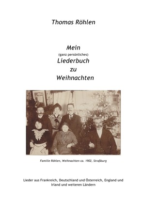 Mein (ganz persönliches) Weihnachtsliederbuch von Röhlen,  Thomas