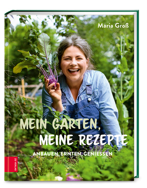 Mein Garten, meine Rezepte von Groß,  Maria