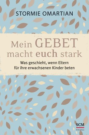 Mein Gebet macht euch stark von Hahne-Waldscheck,  Bettina, Omartian,  Stormie