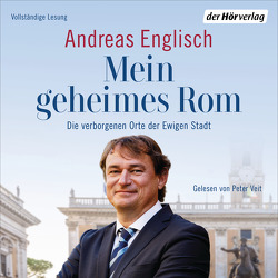 Mein geheimes Rom von Englisch,  Andreas, Veit,  Peter