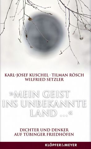 Mein Geist ins unbekannte Land von Kuschel,  Karl-Josef, Rösch,  Tilman, Setzler,  Wilfried