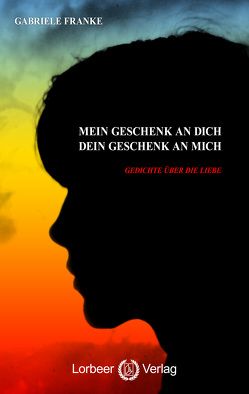 MEIN GESCHENK AN DICH – DEIN GESCHENK AN MICH von Franke,  Gabriele