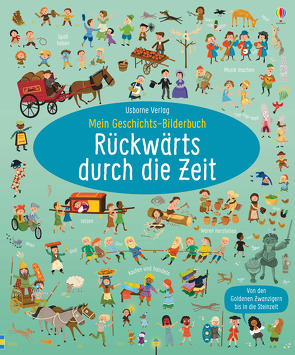 Mein Geschichts-Bilderbuch: Rückwärts durch die Zeit von Baer,  Sam, Cowan,  Laura, Robins,  Wesley