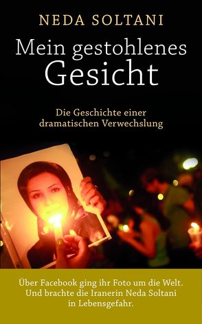 Mein gestohlenes Gesicht von Mallett,  Dagmar, Soltani,  Neda