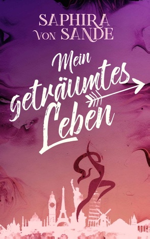 Mein geträumtes Leben von von Sande,  Saphira