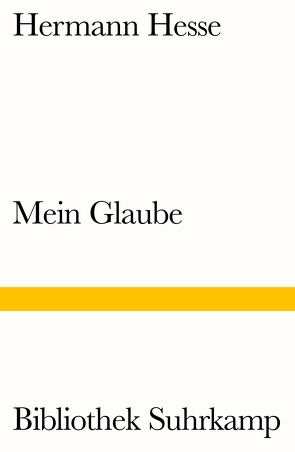 Mein Glaube von Hesse,  Hermann, Unseld,  Siegfried