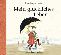 Mein glückliches Leben von Kutsch,  Angelika, Lagercrantz,  Rose, Steier,  Ulrich, Teichmüller,  Ilka