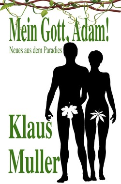 Mein Gott, Adam! von Müller,  Klaus