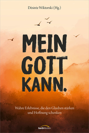 Mein Gott kann. von Wiktorski,  Désirée