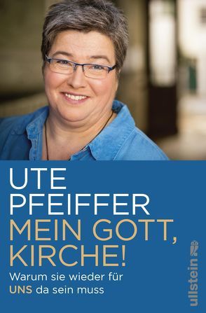 Mein Gott, Kirche! von Pfeiffer,  Ute