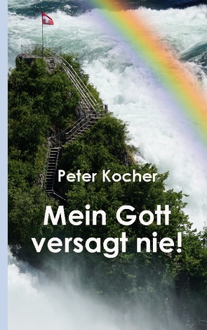 Mein Gott versagt nie von Kocher,  Peter