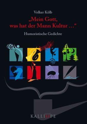 Mein Gott, was hat der Mann Kultur … von Kölb,  Volker