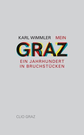 Mein Graz von Wimmler,  Karl